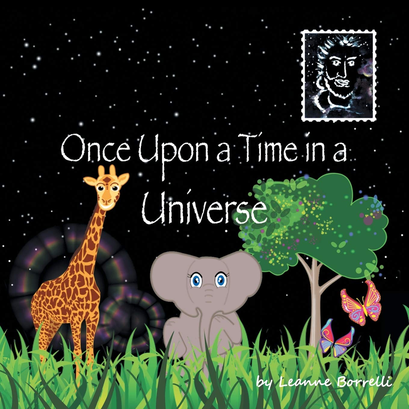 Cover of the book 'Once Upon a Time in a Universe' featuring illustrations of a giraffe, elephant, and butterflies with a night sky background. The book is authored by Leanne Borrelli.