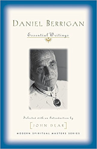 Daniel Berrigan Essential Writings