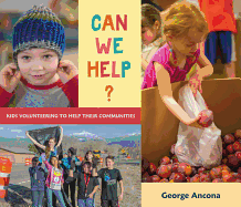 Can We Help?: Kids Volunteering to Help Their Communities