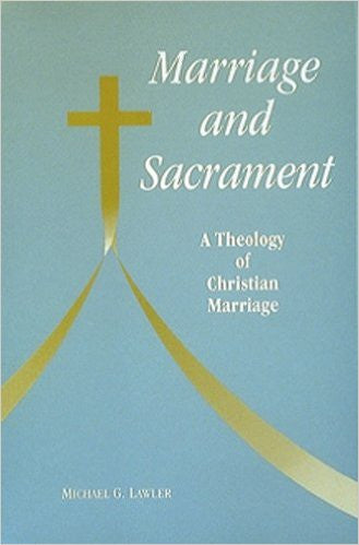Marriage & Sacrament  A Theology of Christian Marriage