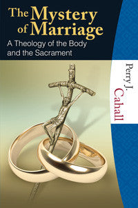 Mystery of Marriage  A Theology of the Body and the Sacrament