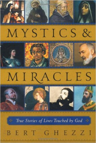Mystics & Miracles: True Stories of Lives Touched By God