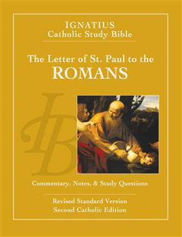 Letters of St. Paul to the Romans: Ignatius Catholic Study Bible