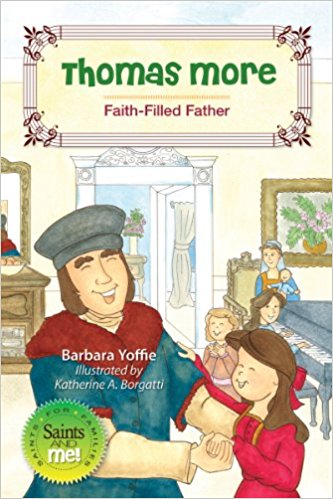Thomas More Faith Filled Father Saints & Me Series