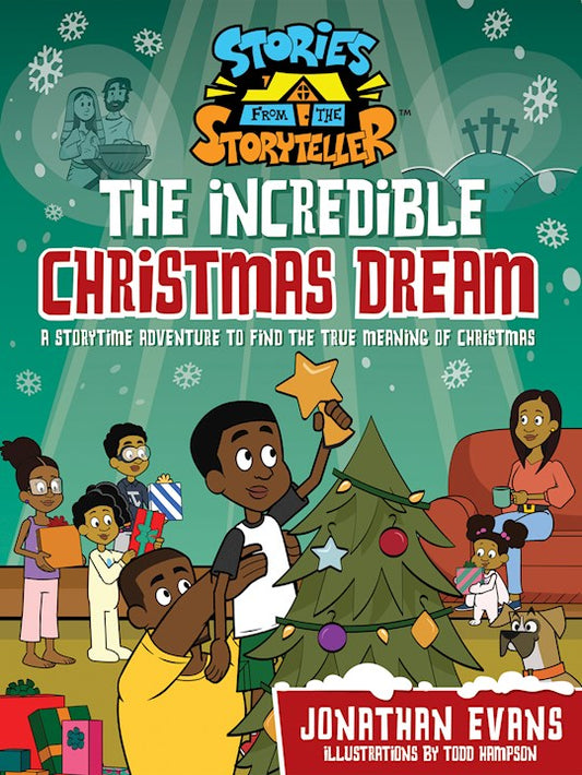 The Incredible Christmas Dream: A Storytime Adventure to find the True Meaning of Christmas