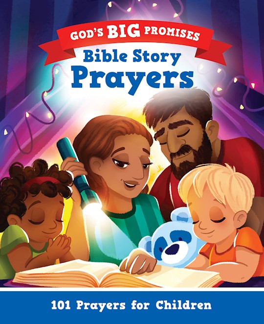 God's Big Promises Bible Story Prayers: 101 Prayers for Children