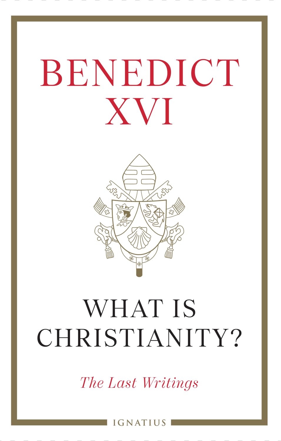 What is Christianity   The Last Writings   Benedict XVI