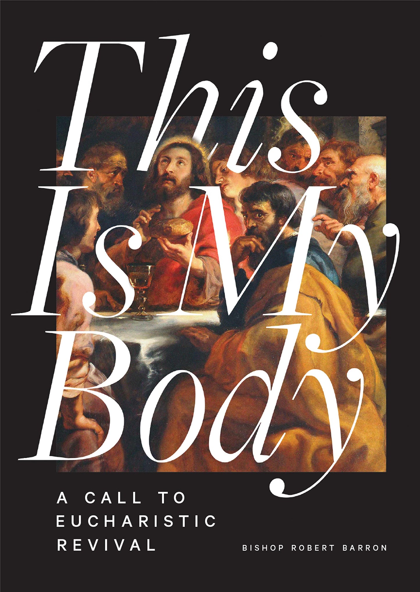 This is My body  A Call to Eucharistic Revival