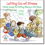 Letting Go of Stress   A Kid's guide to Putting Worry in It's Place
