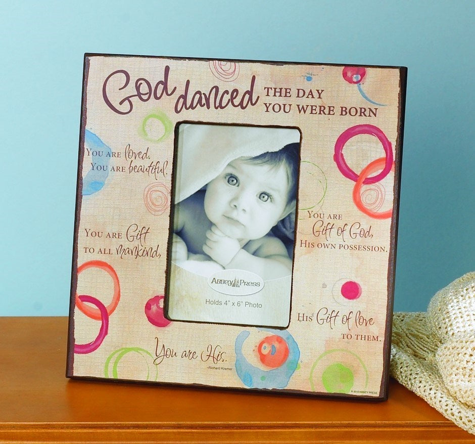 God Danced The Day You Were Born Picture Frame