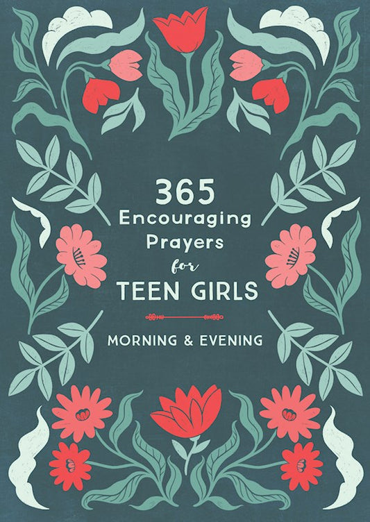 365 Encouraging Prayers for Teen Girls Morning & Evening