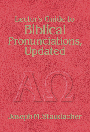 Lector's Guide to Biblical Pronunciations Updated