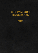 The Pastor's Handbook NIV: Instructions, Forms and Helps for Conducting the Many Ceremonies a Minister Is Called Upon to Direct