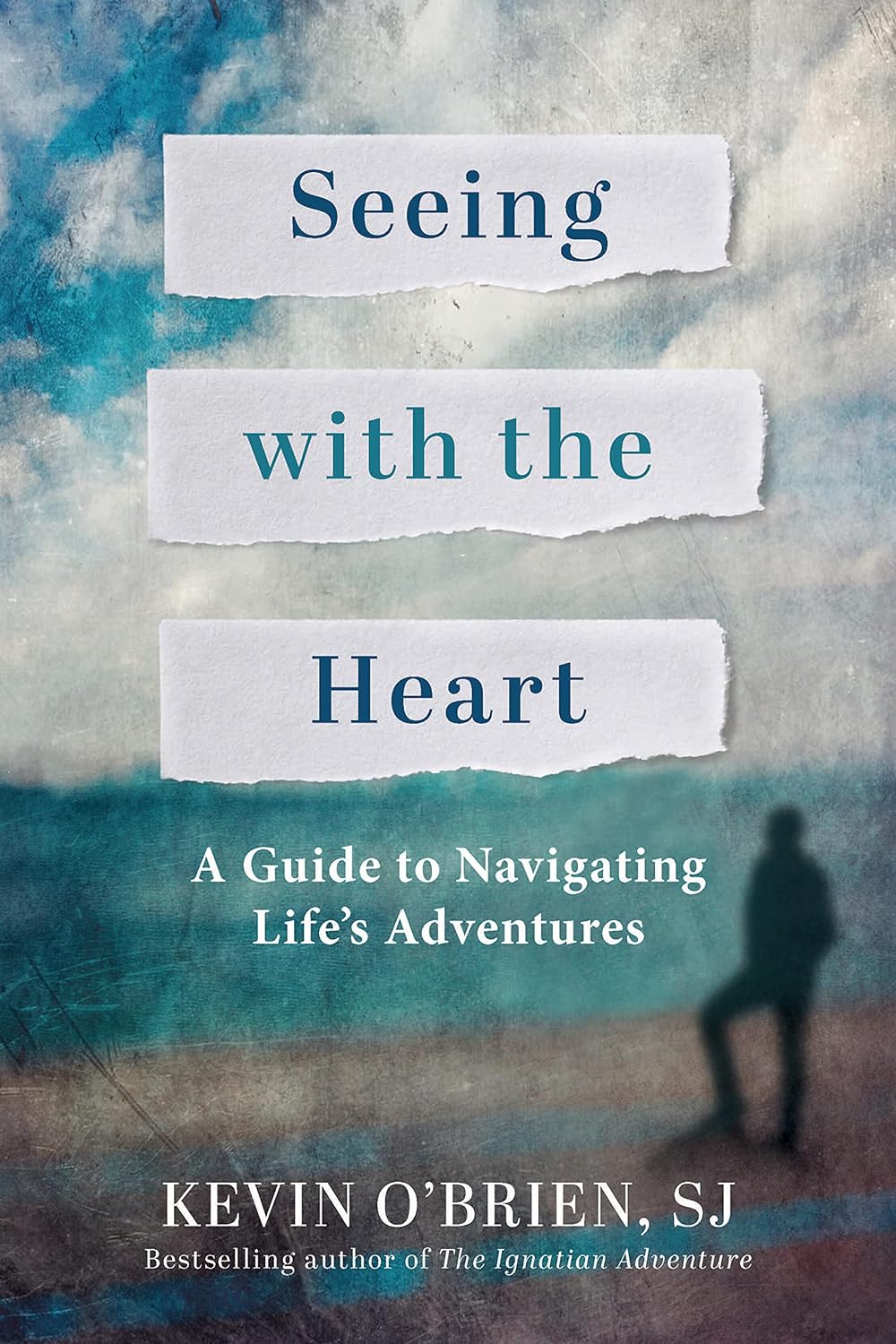 Seeing with the Heart Guide to Navigating Life's Adventures