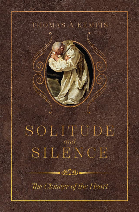Solitude and Silence: The Cloister of the Heart