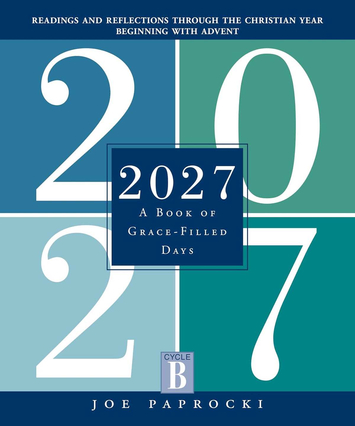 2027 A Book of Grace-Filled Days: Readings and Reflections through the Christian Year Beginning with Advent
