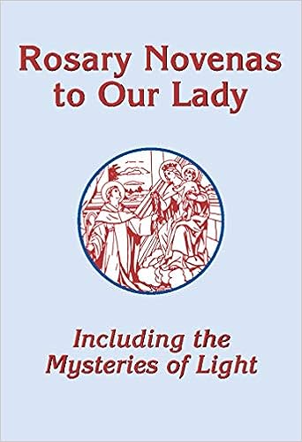 Rosary Novenas to Our Lady: Including the Mysteries of Light- Large Print