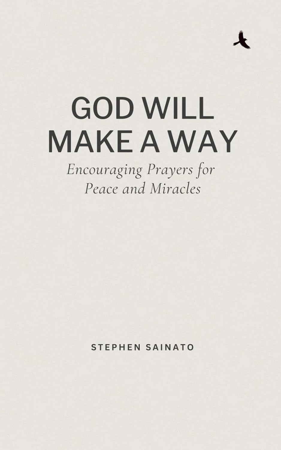 God Will Make A Way: Encouraging Prayers for Peace and Miracles