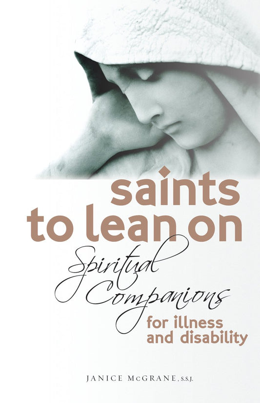 Saints to Lean on: Spiritual Companions for Illness And Disability