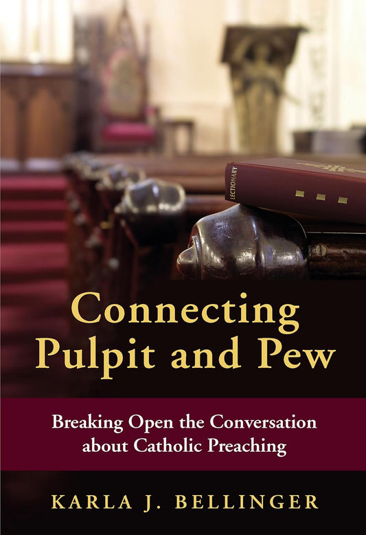 Connecting Pulpit and Pew: Breaking Open the Conversation about Catholic Preaching