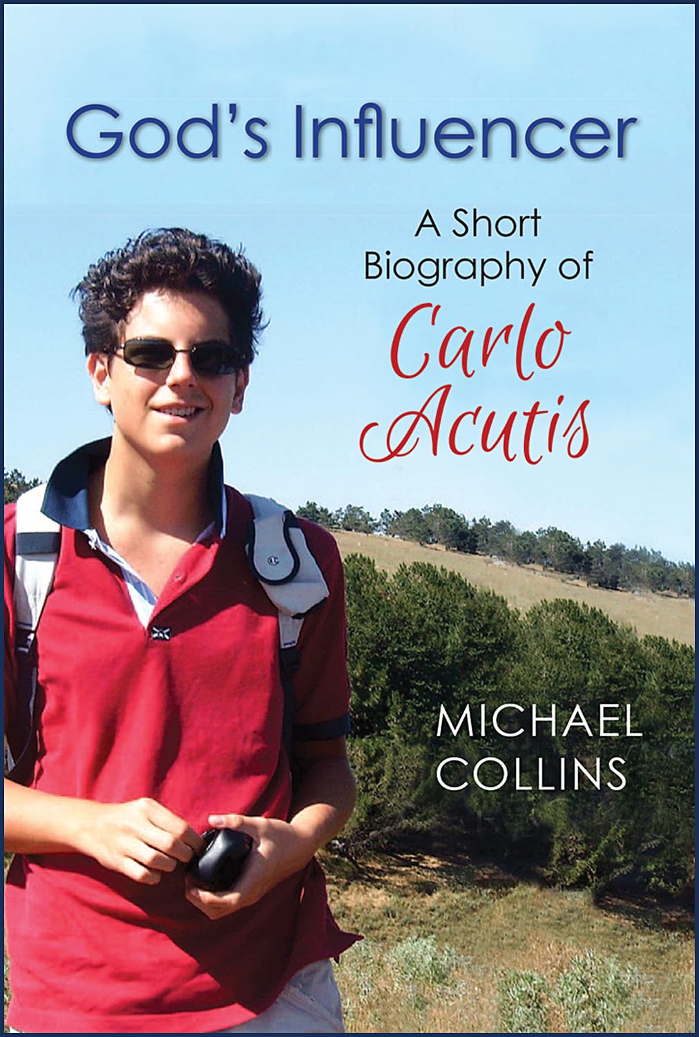El Influencer de Dios: Una breve biografía de Carlo Acutis