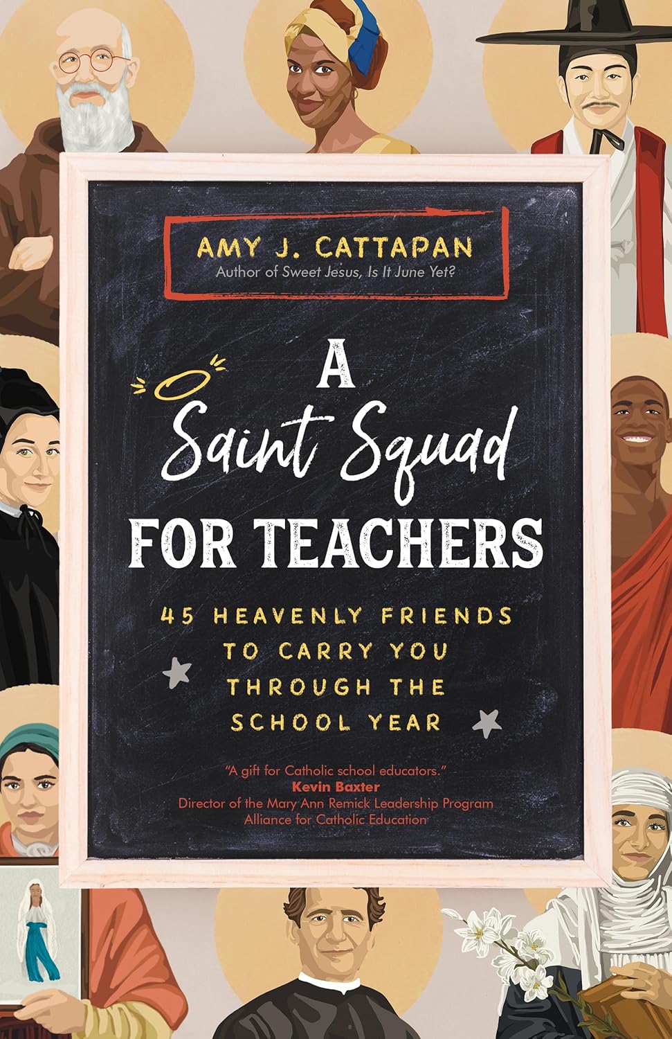 A Saint Squad for Teachers: 45 Heavenly Friends to Carry You Through the School Yea