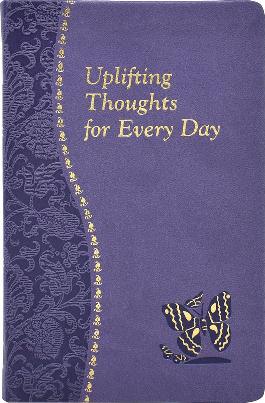 Uplifting Thoughts for Every Day: Minute Meditations for Every Day