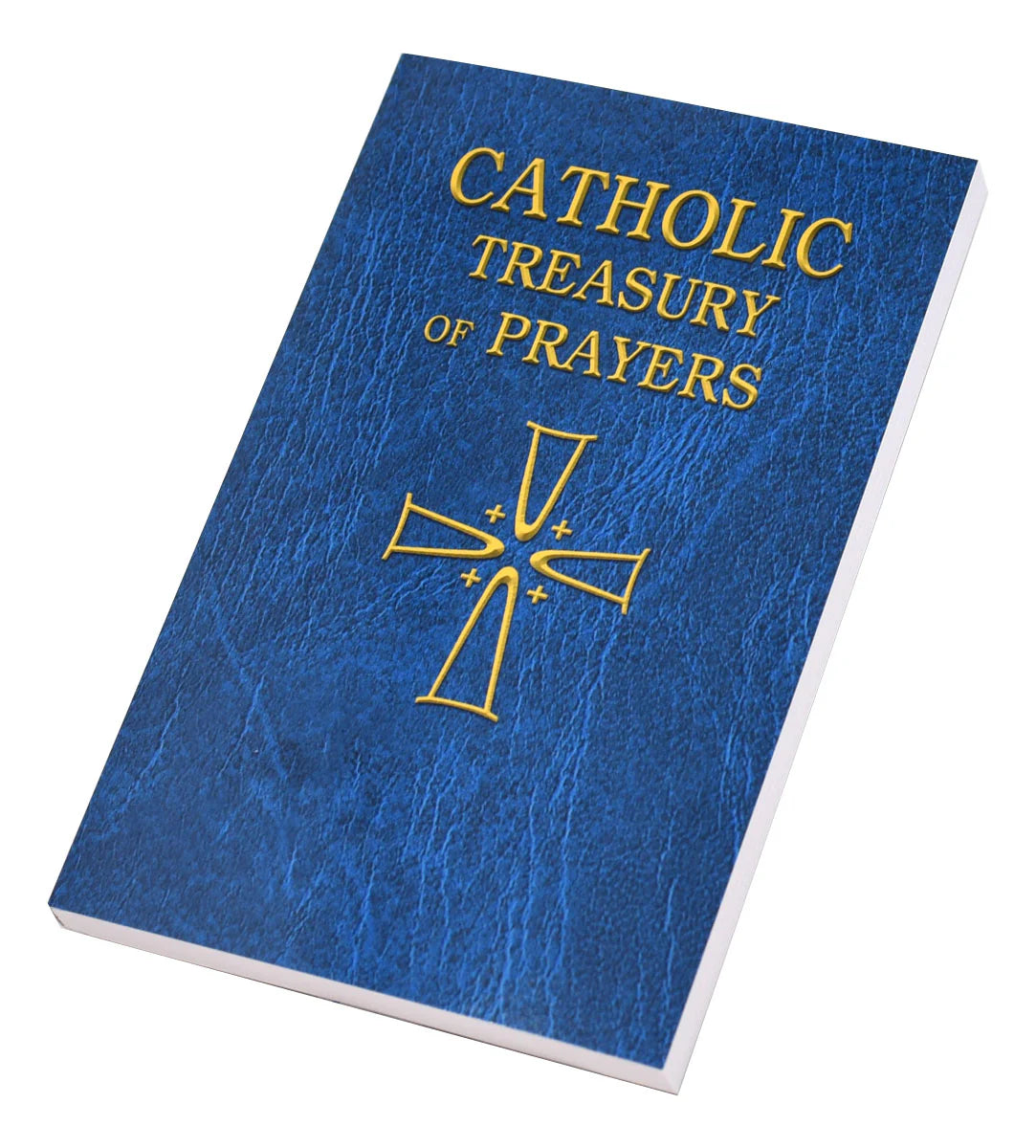 Catholic Treasury of Prayers: A Collection of Prayers for All Times and Seasons
