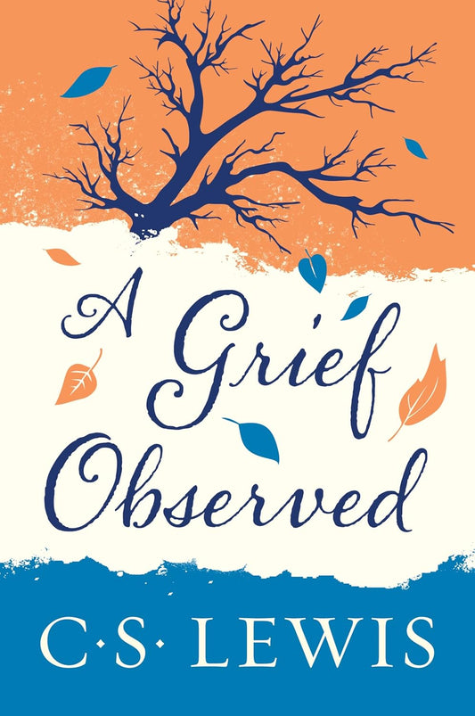Book cover of 'A Grief Observed' by C.S. Lewis with a stylized tree and autumn leaves on an orange and blue background.