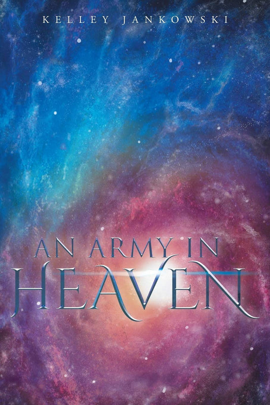 Book cover of 'An Army in Heaven' with a cosmic background