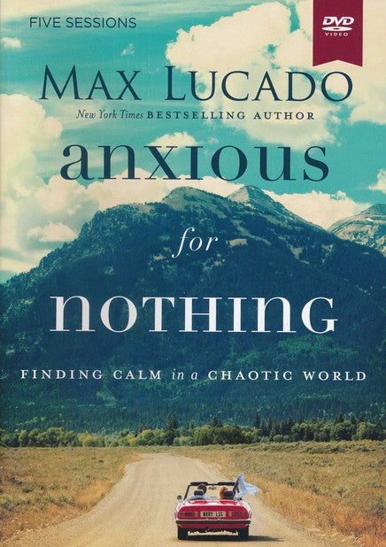 DVD cover of 'Anxious for Nothing' by Max Lucado with a scenic road and mountains in the background.