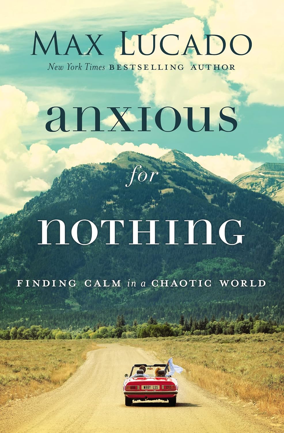 Book cover of 'Anxious for Nothing' by Max Lucado with a scenic road and mountains in the background.