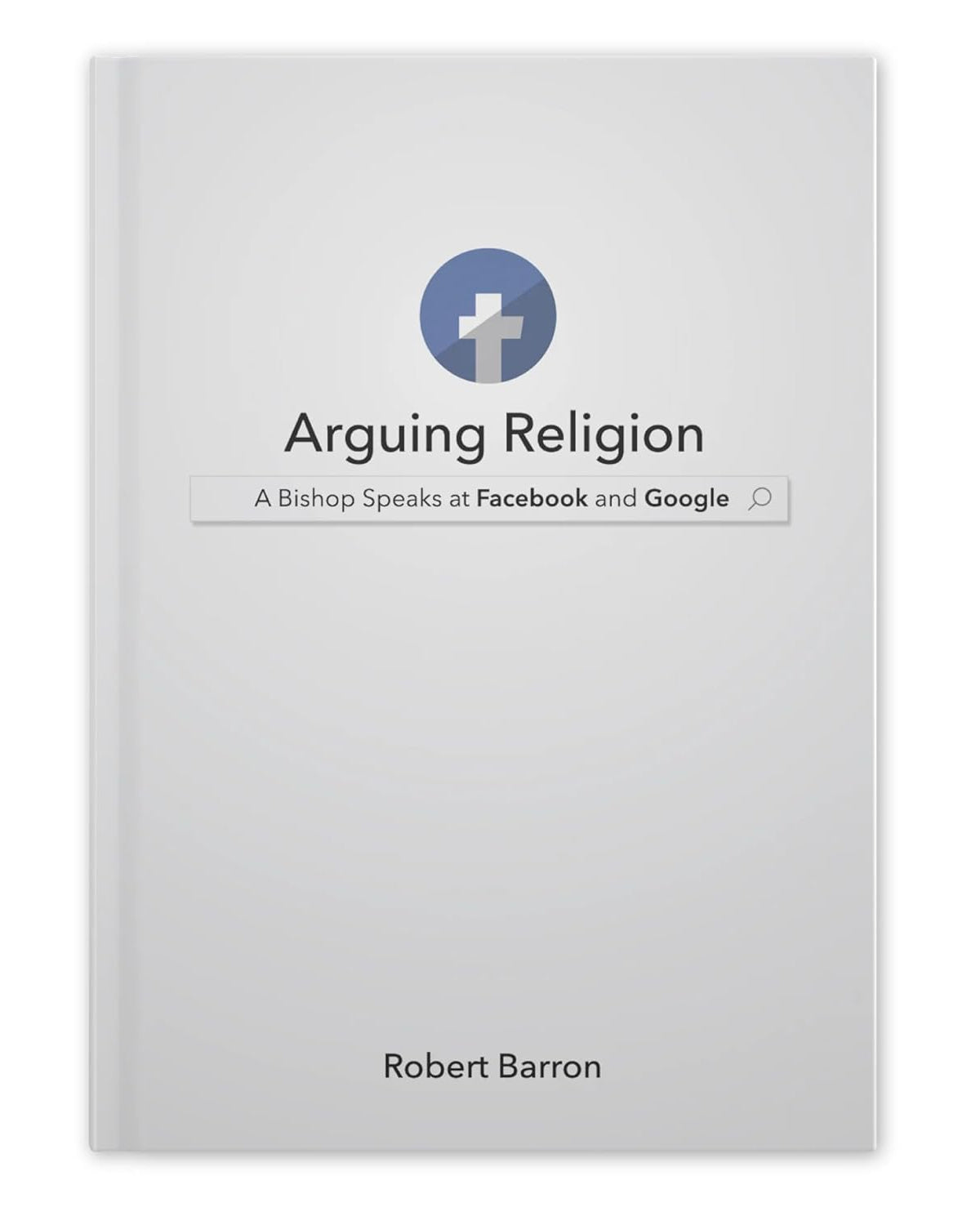 Book cover of 'Arguing Religion' by Robert Barron on a white background