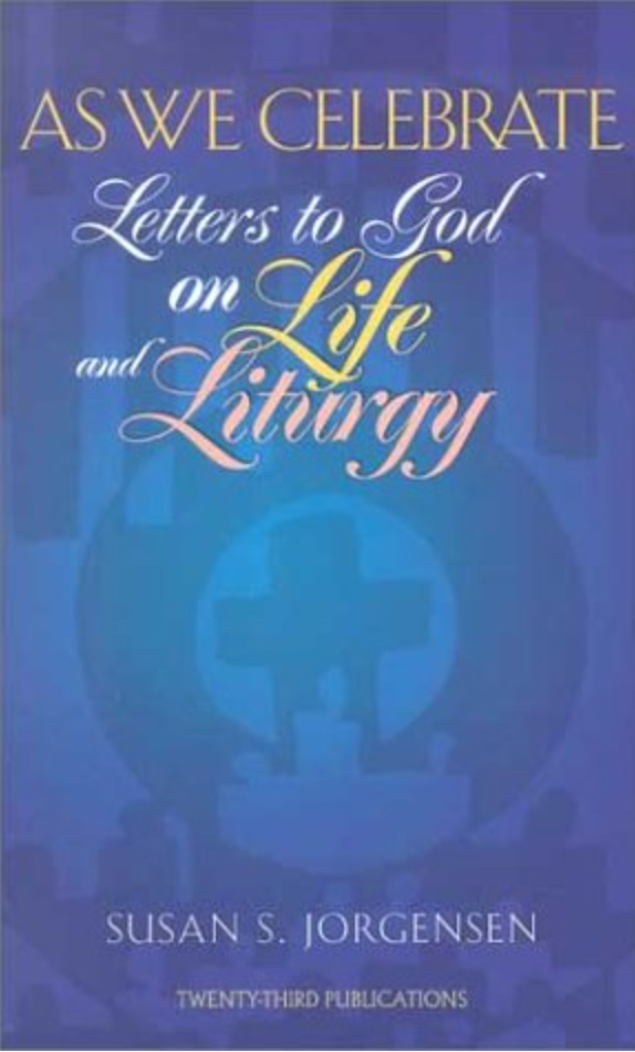 As We Celebrate: Letters to God on Life and Liturgy