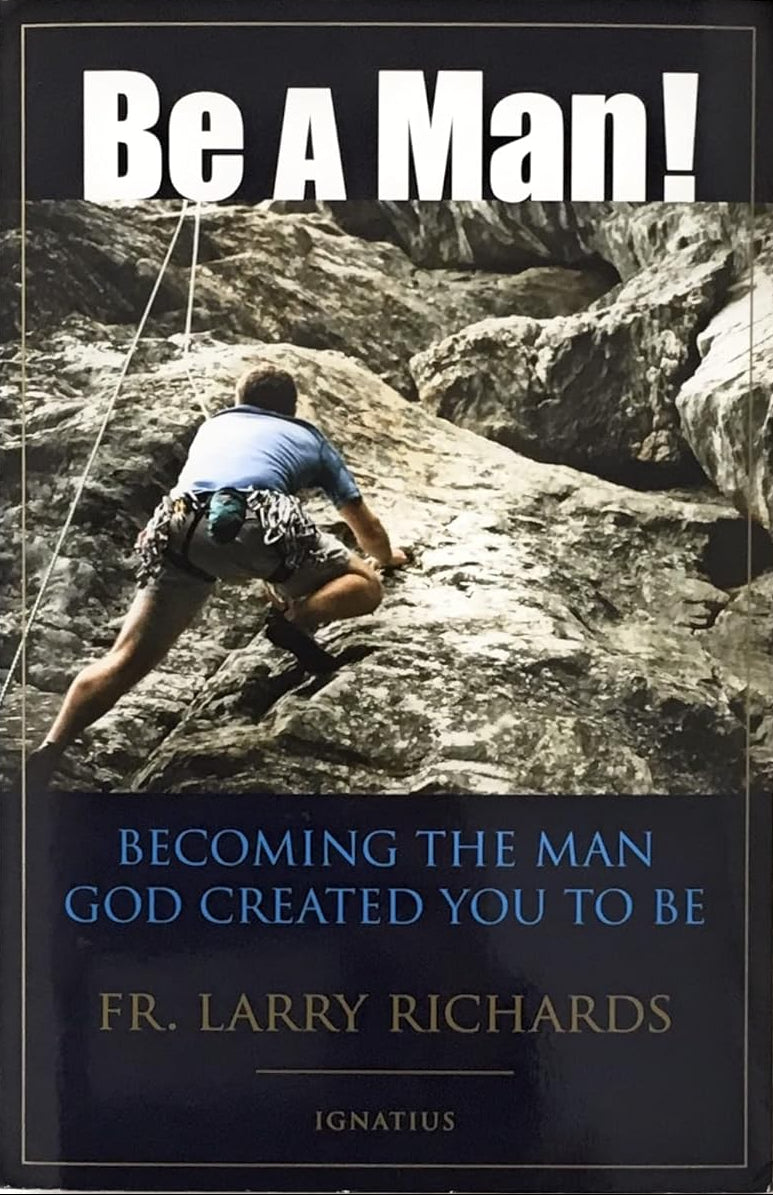 Book cover with a man climbing a rock face and text 'Be A Man!'