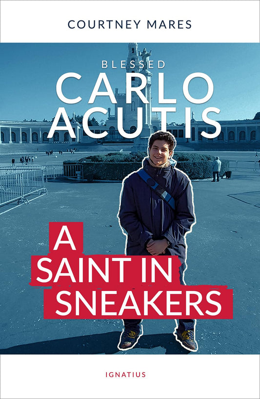 Book cover of 'Blessed Carlo Acutis: A Saint in Sneakers' by Courtney Mares with a person standing on a street.