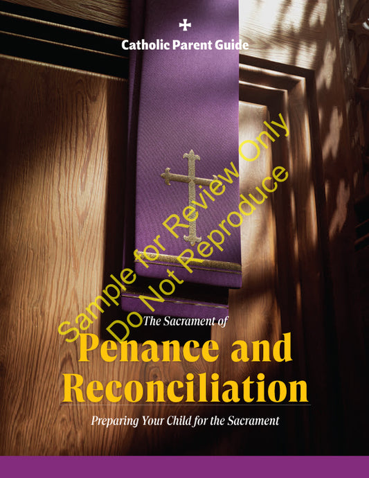 The Sacrament of Penance and Reconciliation: Preparing Your Child for the Sacrament