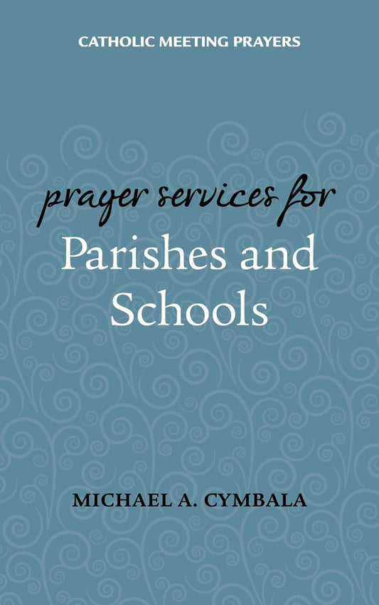 Book cover of 'Prayer Services for Parishes and Schools' by Michael A. Cymbala on a blue background with decorative patterns.