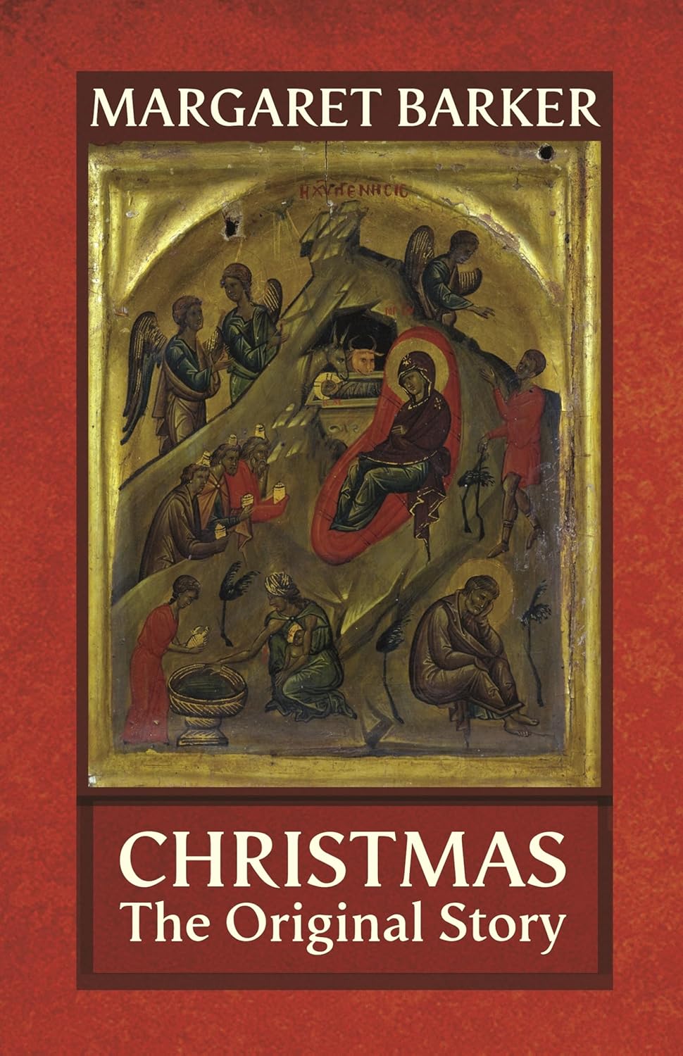Book cover of 'Christmas: The Original Story' by Margaret Barker with a red background and Christmas-themed illustration.