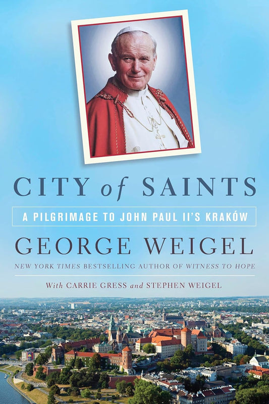 Book cover of 'City of Saints' by George Weigel with a portrait of a pope and an aerial view of a city.
