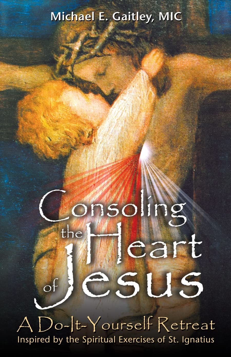 Book cover of 'Consoling the Heart of Jesus' with a religious illustration of a person on the cross.