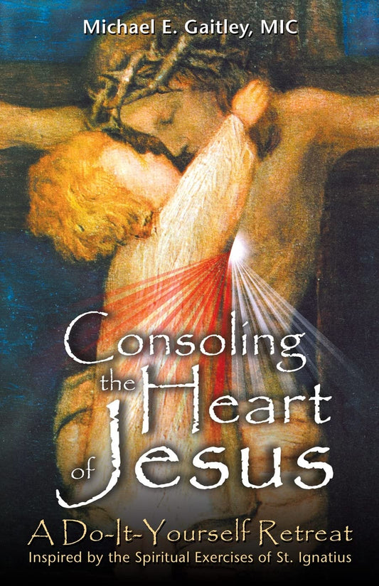 Book cover of 'Consoling the Heart of Jesus' with a religious illustration of a person on the cross.