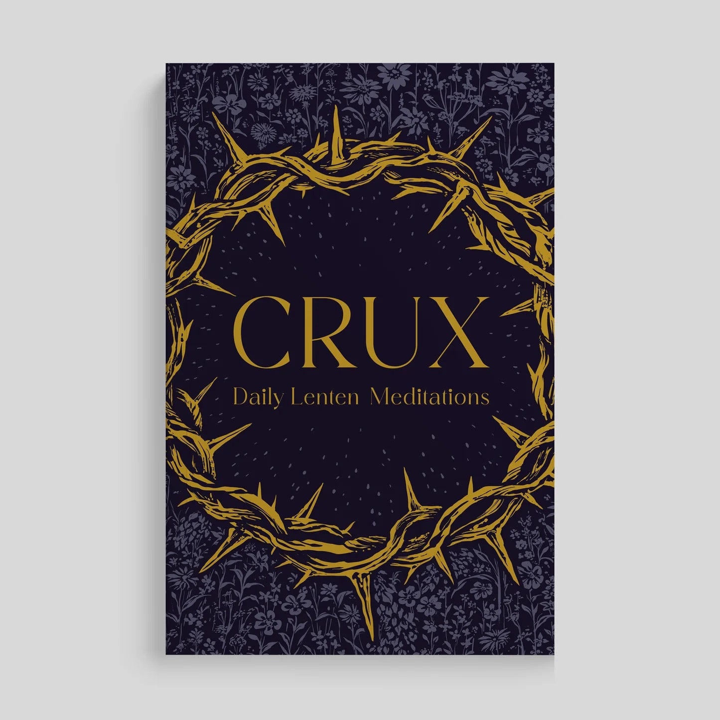 Book cover of 'CRUX Daily Lenten Meditations' with gold crown of thorns design on a dark background