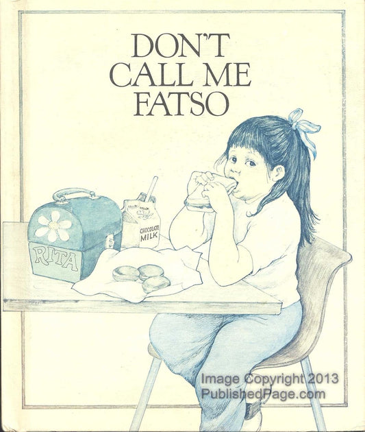 Illustration of a young girl sitting at a table with a book titled 'DON'T CALL ME FATSO', indicating the theme or title of the story.