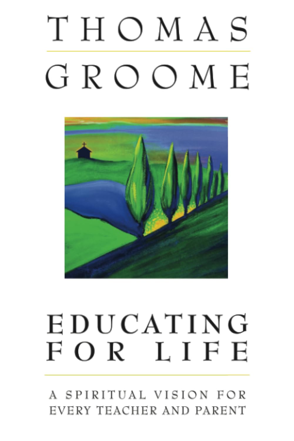 Book cover of 'Educating for Life' by Thomas Groome with a scenic illustration on a white background.