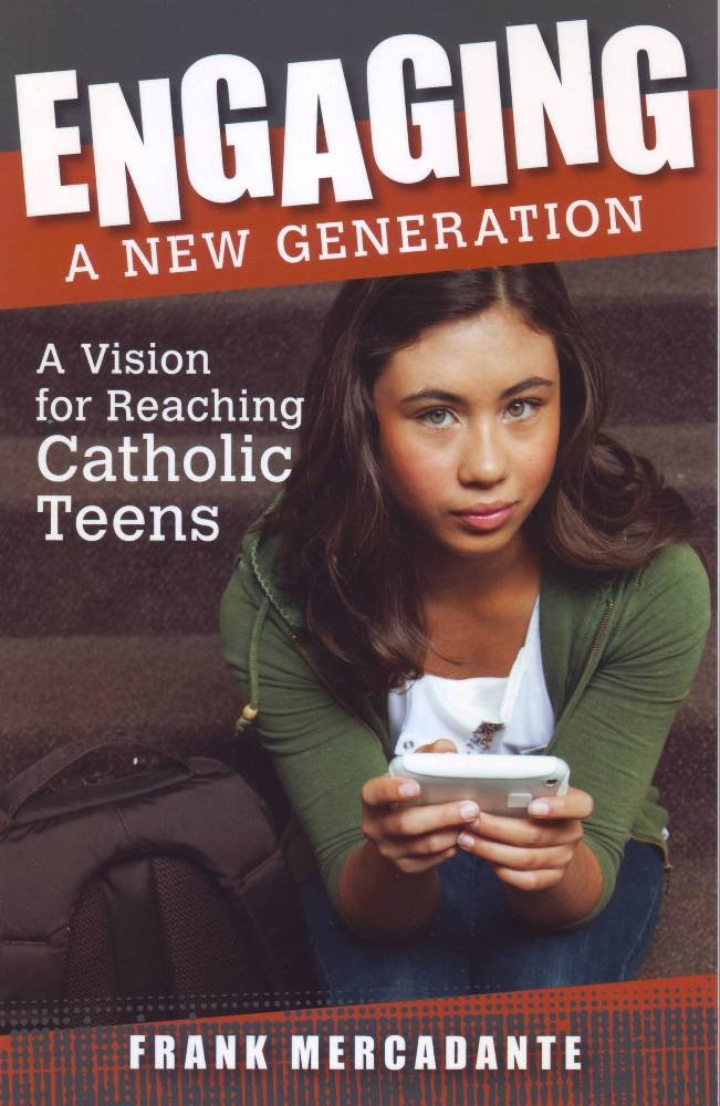Book cover with a girl using a phone, titled 'Engaging a New Generation: A Vision for Reaching Catholic Teens' by Frank Mercadante.