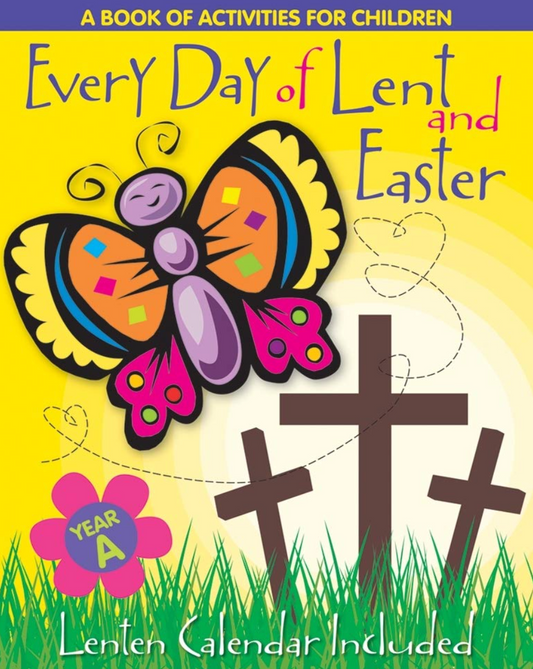 Cover of 'Every Day of Lent and Easter' featuring a colorful butterfly and Christian crosses, indicating it's a book of activities for children during the Lenten season with a lenten calendar included.