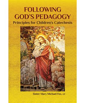 FOLLOWING GOD'S PEDAGOGY - PRINCIPLES FOR CHILDREN'S CATECHESIS
