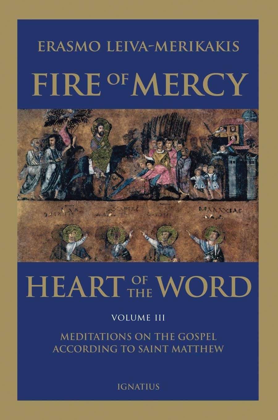 Book cover of 'Fire of Mercy, Heart of the Word' by Erasmo Leiva-Merikakis with illustrations and blue and gold design.