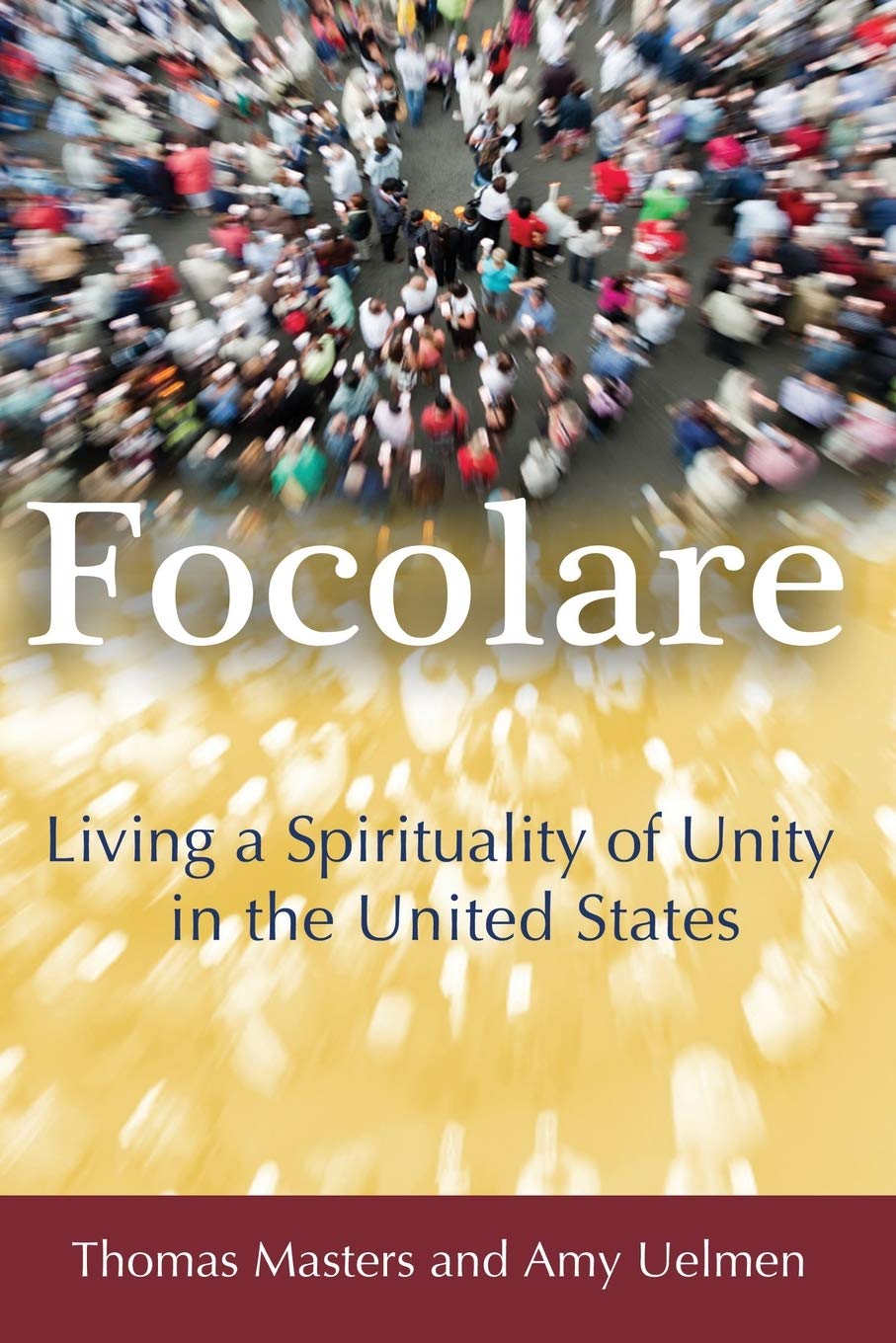 Book cover of 'Focolare: Living a Spirituality of Unity in the United States' with a crowd of people forming a circle.